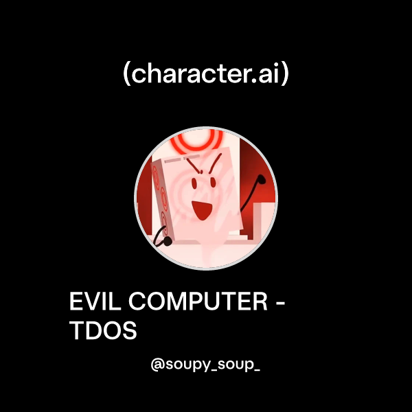 Chat with EVIL COMPUTER - TDOS | character.ai | AI Chat, Reimagined ...