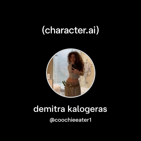 Chat with demitra kalogeras character.ai Personalized AI for every