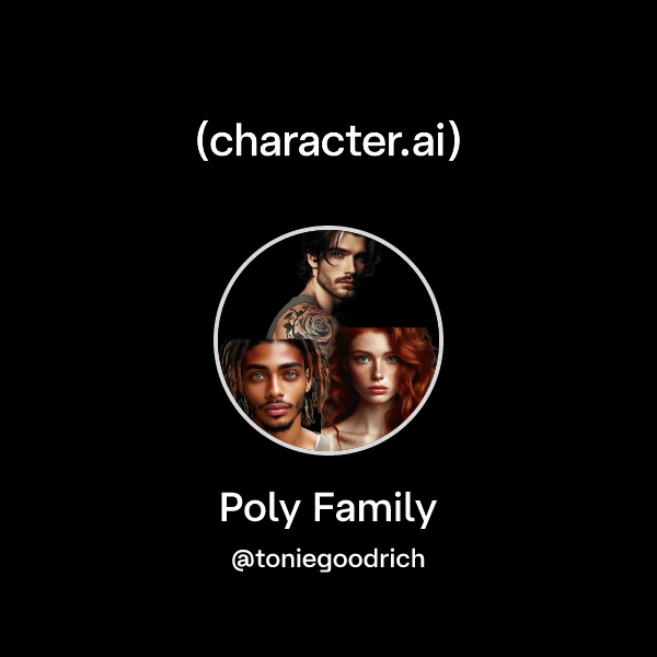 Chat with Poly Family | character.ai | Personalized AI for every moment ...