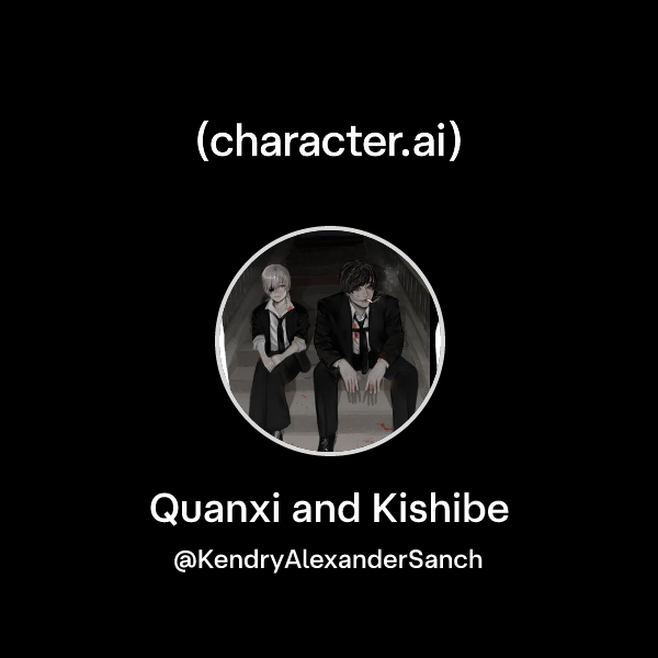 Quanxi and Kishibe