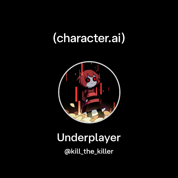 Chat with Underplayer | character.ai | AI Chat, Reimagined–Your Words ...