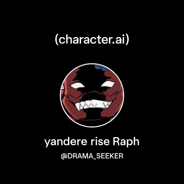 Chat with yandere rise Raph | character.ai | AI Chat, Reimagined–Your ...