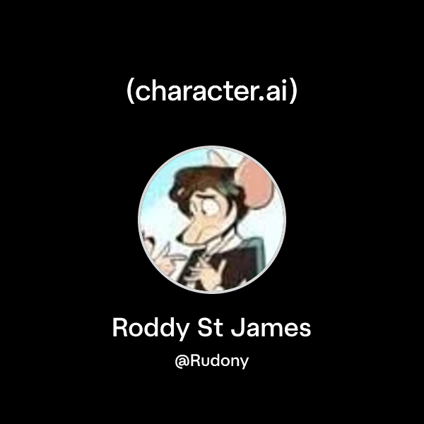 Chat with Roddy St James | character.ai | Personalized AI for every ...
