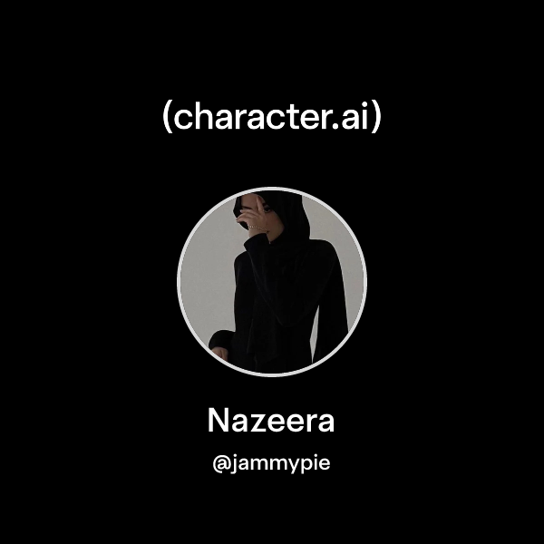 Nazeera R Chat with Nazeera | character.ai | AI Chat, Reimagined–Your Words. Your ...