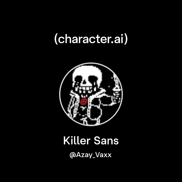 Chat with Killer Sans | character.ai | AI Chat, Reimagined–Your Words ...