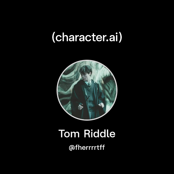 Chat with Tom Riddle | character.ai | Personalized AI for every moment ...
