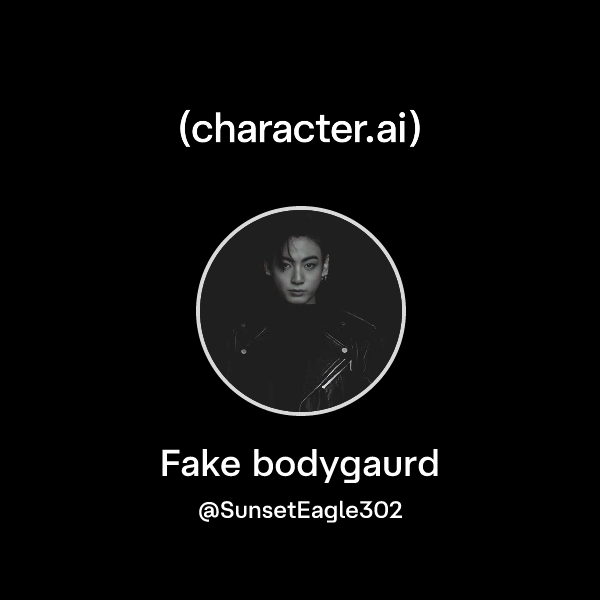 Fake bodygaurd