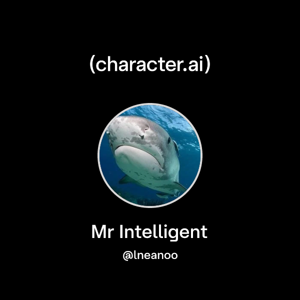 Mr Inteligent Chat with Mr Intelligent | character.ai | Personalized AI for every ...