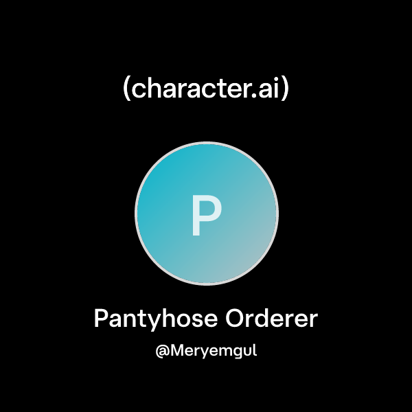 Chat with Pantyhose Orderer | character.ai | AI Chat, Reimagined–Your ...