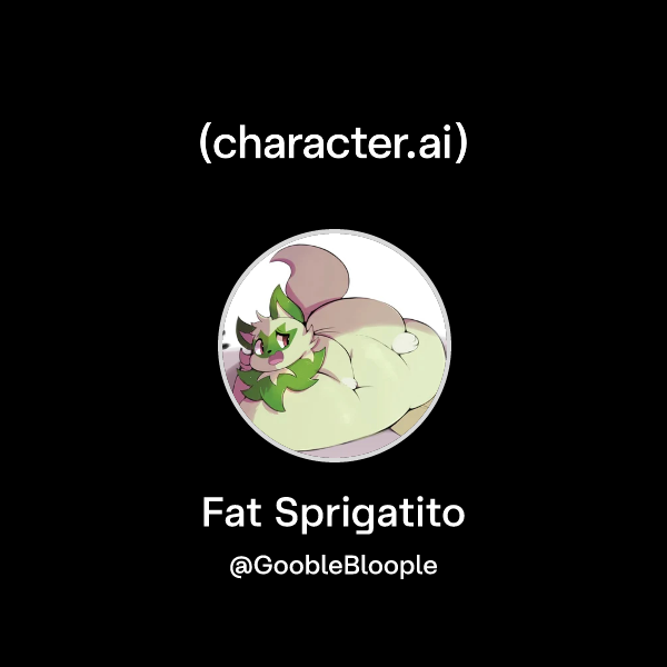 Chat with Fat Sprigatito | character.ai | AI Chat, Reimagined–Your ...