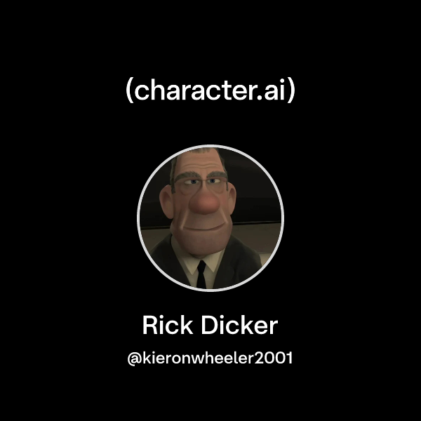 Rick Dicker Chat with Rick Dicker | character.ai | AI Chat, Reimagined–Your Words ...