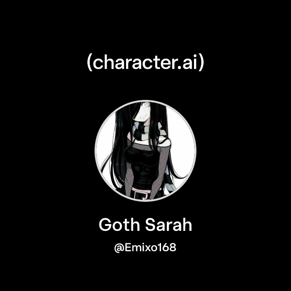Goth Sarah Chat with Goth Sarah | character.ai | AI Chat, Reimagined–Your Words ...