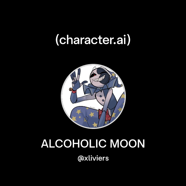 Chat with ALCOHOLIC MOON | character.ai | AI Chat, Reimagined–Your ...