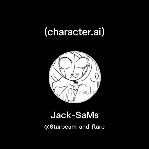Chat with Jack-SaMs | character.ai | AI Chat, Reimagined–Your Words