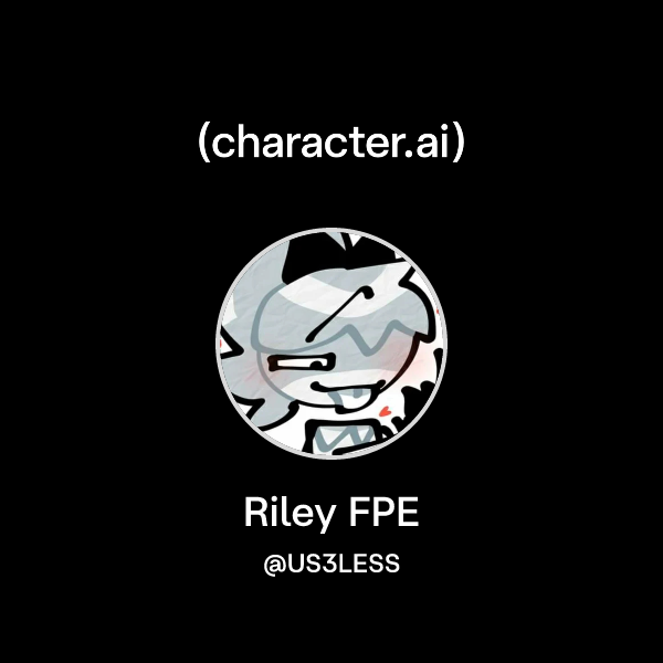 Chat with Riley FPE | character.ai | AI Chat, Reimagined–Your Words ...