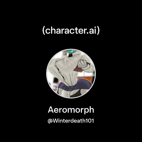 Chat with Aeromorph | character.ai | AI Chat, Reimagined–Your Words