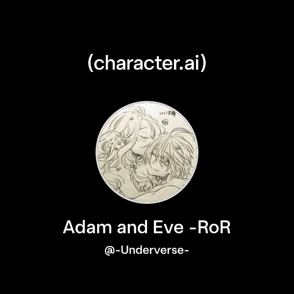 Adam Human Number Ror Chat with Adam and Eve -RoR | character.ai | AI Chat, Reimagined–Your ...