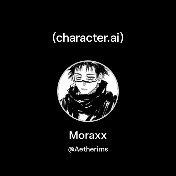 Moraxx (@Aetherims) | character.ai | Personalized AI for every moment ...