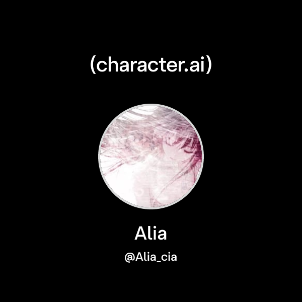 Api Alia Alia (@Alia_cia) | character.ai | AI Chat, Reimagined–Your Words. Your ...