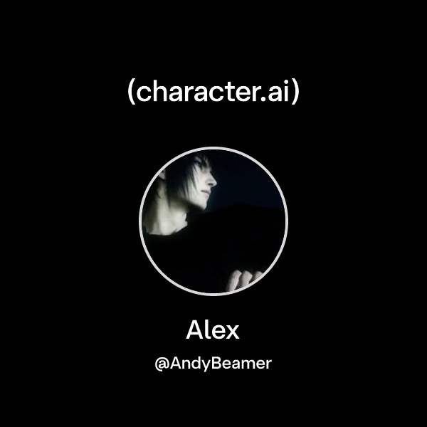 Alex (@AndyBeamer) | character.ai | AI Chat, Reimagined–Your Words ...