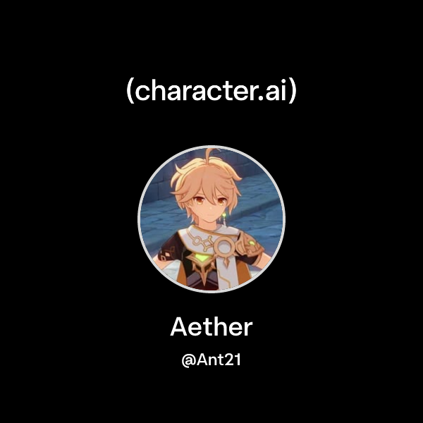 Aether (@Ant21) | character.ai | AI Chat, Reimagined–Your Words. Your ...