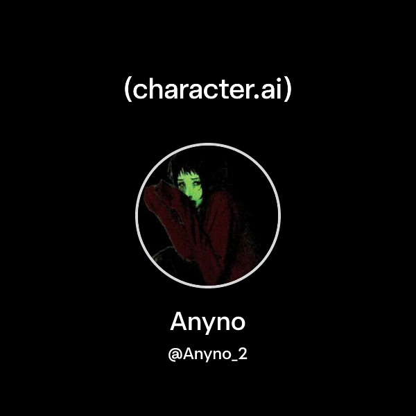 Anyno (@Anyno_2) | character.ai | AI Chat, Reimagined–Your Words. Your ...