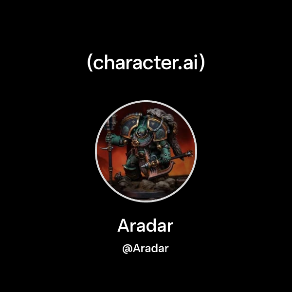 Aradar (@Aradar) | character.ai | AI Chat, Reimagined–Your Words. Your ...