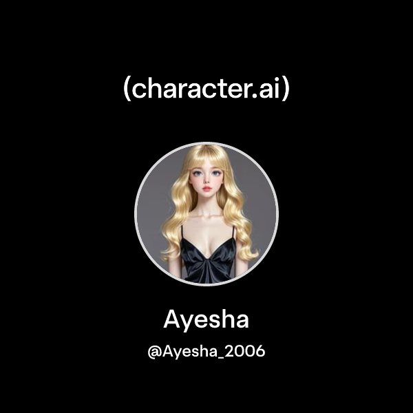 Ayesha (@Ayesha_2006) | character.ai | AI Chat, Reimagined–Your Words ...