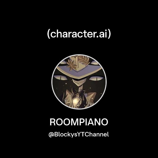 ROOMPIANO (@BlockysYTChannel) | character.ai | AI Chat, Reimagined–Your ...