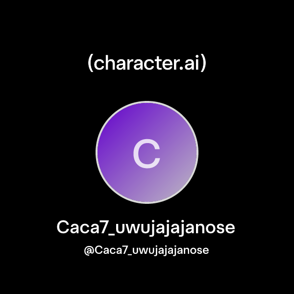 Caca7_uwujajajanose (@Caca7_uwujajajanose) | character.ai | AI Chat ...