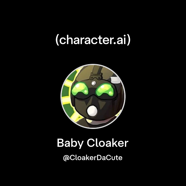 Baby Cloaker (@CloakerDaCute) | character.ai | AI Chat, Reimagined–Your ...