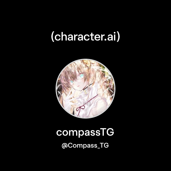 compassTG (@Compass_TG) | character.ai | AI Chat, Reimagined–Your Words ...