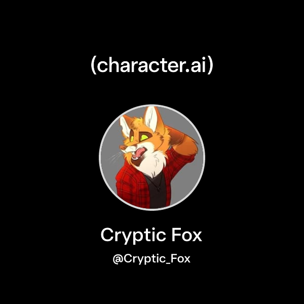 Cryptic Fox (@Cryptic_Fox) | character.ai | AI Chat, Reimagined–Your ...