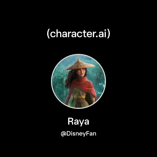 Raya (@DisneyFan) | character.ai | AI Chat, Reimagined–Your Words. Your ...