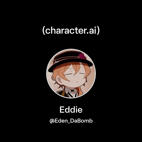 Eddie Eden DaBomb Character ai AI Chat Reimagined Your Words Eddie eden dabomb character ai ai chat reimagined your words