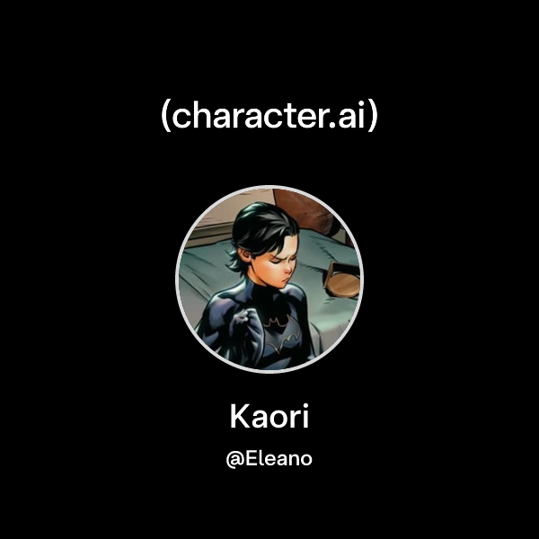 Kaori (@Eleano) | character.ai | Personalized AI for every moment of ...