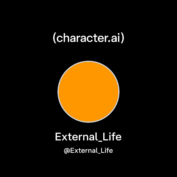 External_Life (@External_Life) | character.ai | AI Chat, Reimagined ...