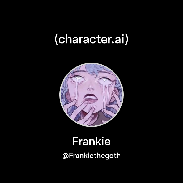 frankie-frankiethegoth-character-ai-personalized-ai-for-every