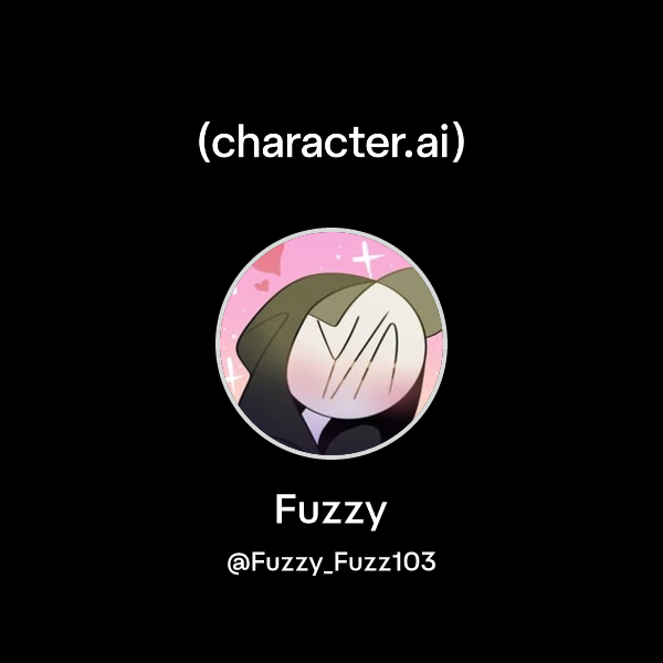 Fuzzy (@Fuzzy_Fuzz103) | character.ai | AI Chat, Reimagined–Your Words ...