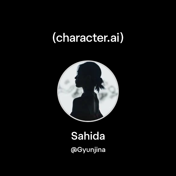 Sahida (@Gyunjina) | character.ai | AI Chat, Reimagined–Your Words ...