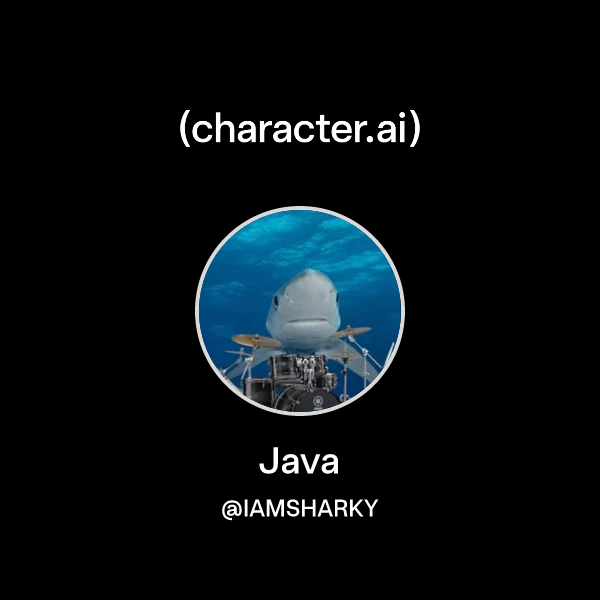Java (@IAMSHARKY) | character.ai | AI Chat, Reimagined–Your Words. Your ...