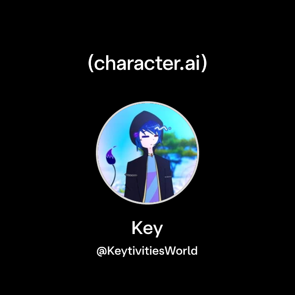 Key (@KeytivitiesWorld) | character.ai | AI Chat, Reimagined–Your Words ...