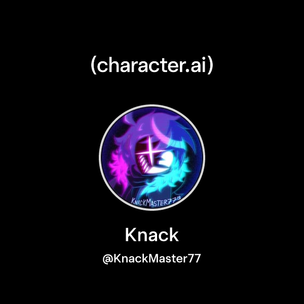 Knack (@KnackMaster77) | character.ai | AI Chat, Reimagined–Your Words ...