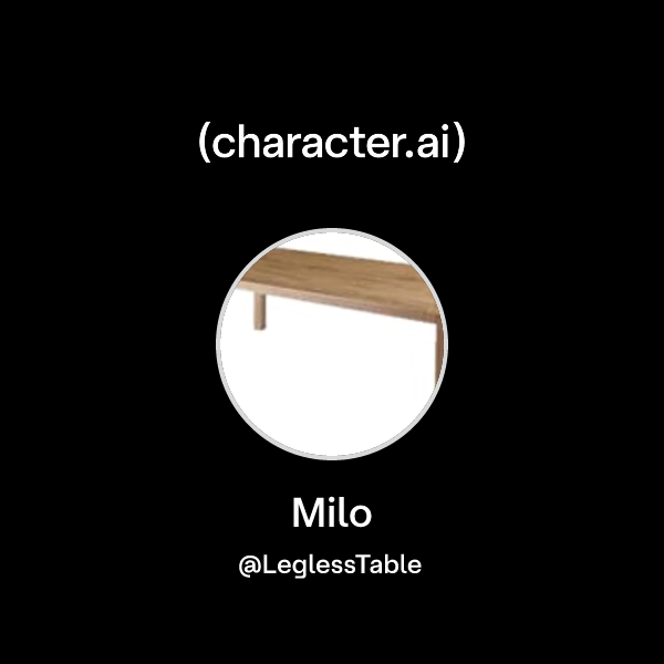 Legless Character Base Milo (@LeglessTable) | character.ai | AI Chat, Reimagined–Your Words ...