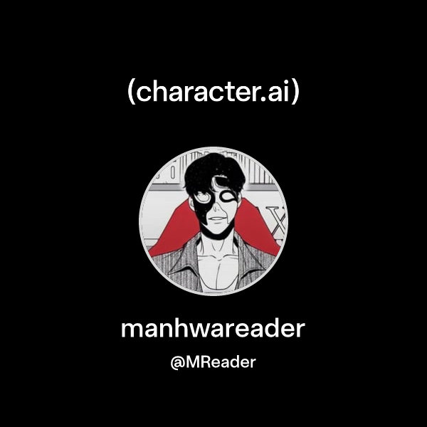 manhwareader (@MReader) | character.ai | AI Chat, Reimagined–Your Words ...
