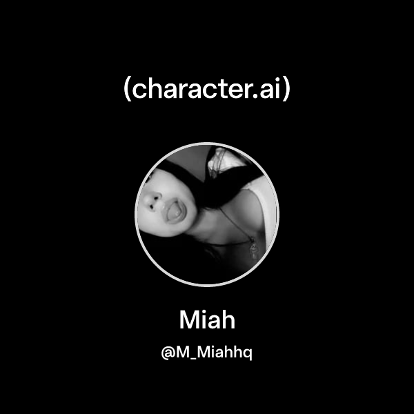 Miah (@M_Miahhq) | character.ai | AI Chat, Reimagined–Your Words. Your ...