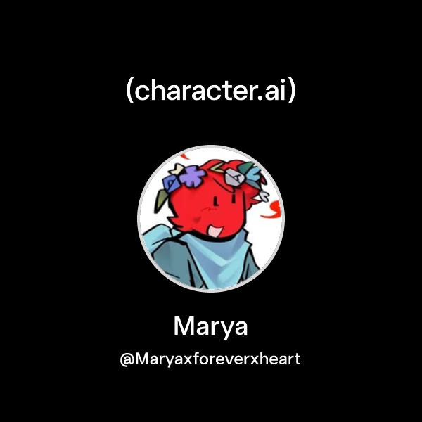 Marya (@Maryaxforeverxheart) | character.ai | AI Chat, Reimagined–Your ...