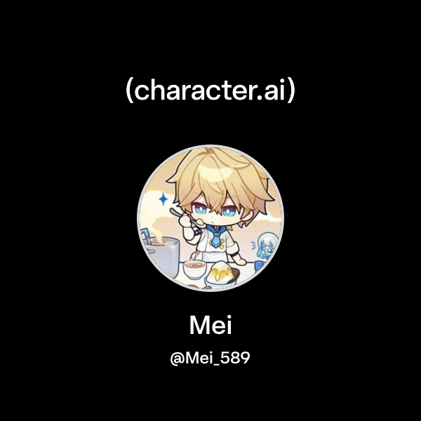 Mei (@Mei_589) | character.ai | AI Chat, Reimagined–Your Words. Your World.