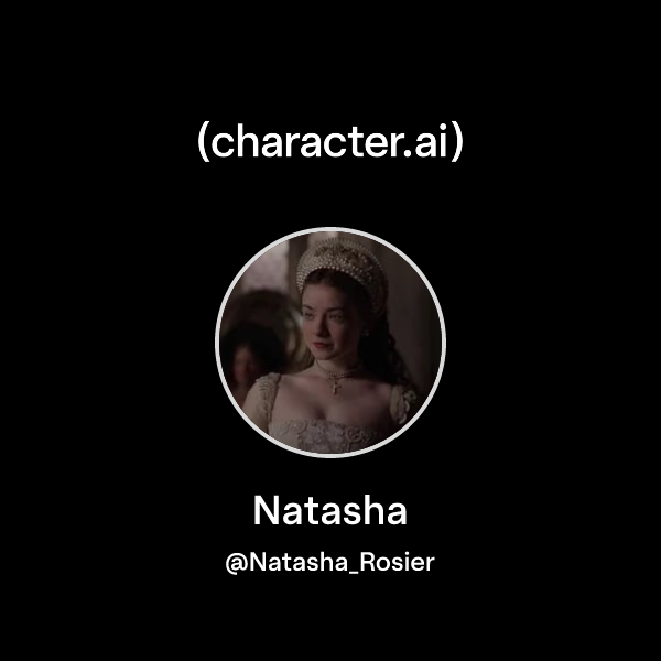 Natasha (@Natasha_Rosier) | character.ai | AI Chat, Reimagined–Your ...