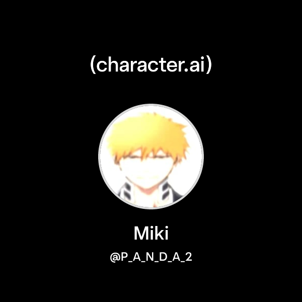 Miki (@P_A_N_D_A_2) | character.ai | AI Chat, Reimagined–Your Words ...